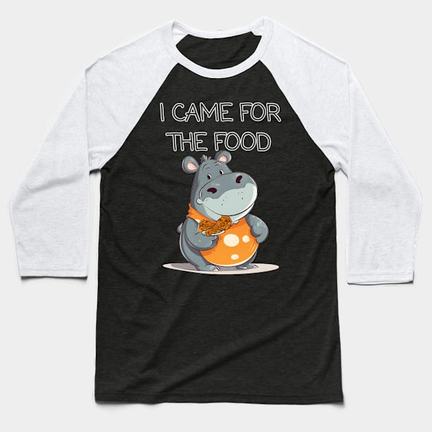 Hungry Hippo and Chicken, I came for the Food Baseball T-Shirt by FrenArt